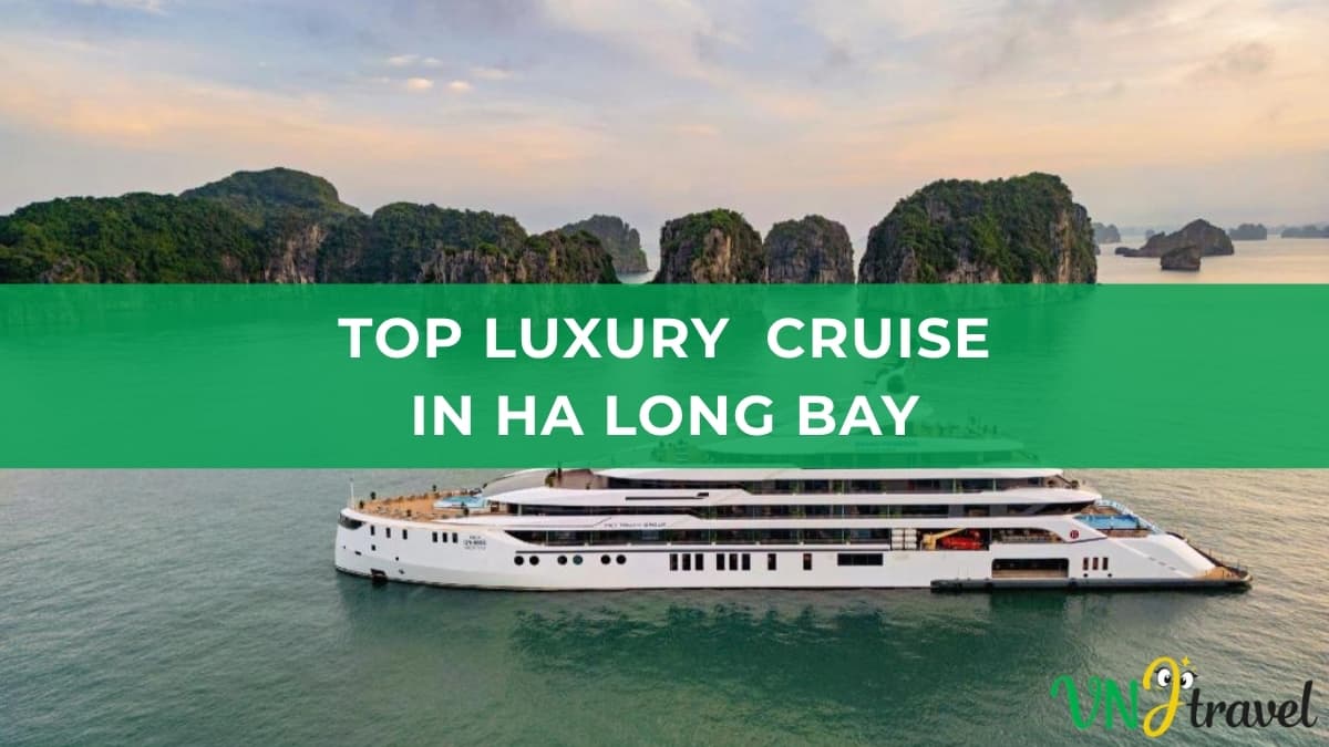An aerial view of a luxury white cruise ship sailing in Ha Long Bay near limestone mountains, overlaid with a green banner reading "TOP LUXURY CRUISE IN HA LONG BAY"